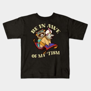 Funny Be In Awe Of My Tism Funny Raccoon Possum Kids T-Shirt